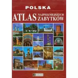 POLSKA ATLAS NAJPIĘKNIEJSZYCH ZABYTKÓW Roman Marcinek, Olga Dyba, Stanisław Kołodziejski - Kluszczyński