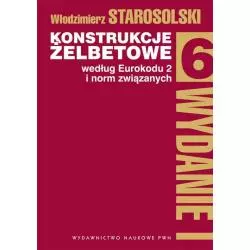 KONSTRUKCJE ŻELBETOWE WEDŁUG EUROKODU 2 I NORM ZWIĄZANYCH 6 Włodzimierz Starosolski - PWN