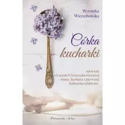 CÓRKA KUCHARKI Weronika Wierzchowska - Prószyński