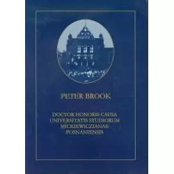 PETER BROOK DOCTOR HONORIS CAUSA UNIVERSITATIS STUDIORUM MICKIEWICZIANAE POSNANIENSIS - Wydawnictwo Naukowe UAM