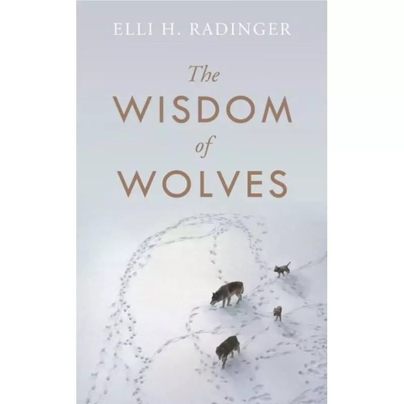 THE WISDOM OF WOLVES Elli Radinger - Penguin Books