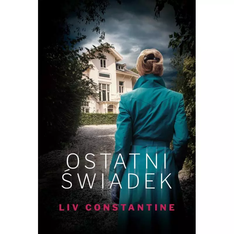 OSTATNI ŚWIADEK Liv Constantine - HarperCollins