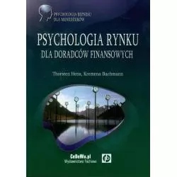 PSYCHOLOGIA RYNKU DLA DORADCÓW FINANSOWYCH Thorsten Hens, Kremena Bachmann - CEDEWU