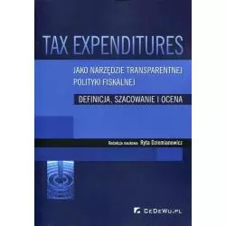 TAX EXPENDITURES JAKO NARZĘDZIE TRANSPARENTNEJ POLITYKI FISKALNEJ DEFINICJA, SZACOWANIE I OCENA Rita Dziemianowicz - CEDEWU