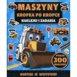 MY FIRST JCB MASZYNY KROPKA PO KROPCE NAKLEJKI I ZADANIA - Olesiejuk