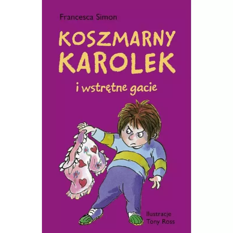 KOSZMARNY KAROLEK I WSTRĘTNE GACIE Francesca Simon - Znak KOSZMARNY KAROLEK I WSTRĘTNE GACIE Francesca Simon - Znak