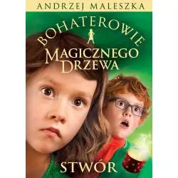 BOHATEROWIE MAGICZNEGO DRZEWA STWÓR Andrzej Maleszka - Znak