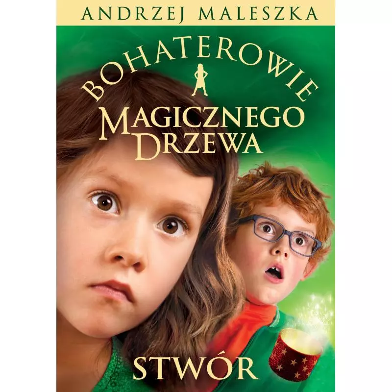 BOHATEROWIE MAGICZNEGO DRZEWA STWÓR Andrzej Maleszka - Znak BOHATEROWIE MAGICZNEGO DRZEWA STWÓR Andrzej Maleszka - Znak