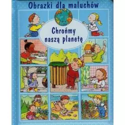 OBRAZKI DLA MALUCHÓW CHROŃMY NASZĄ PLANETĘ - Olesiejuk