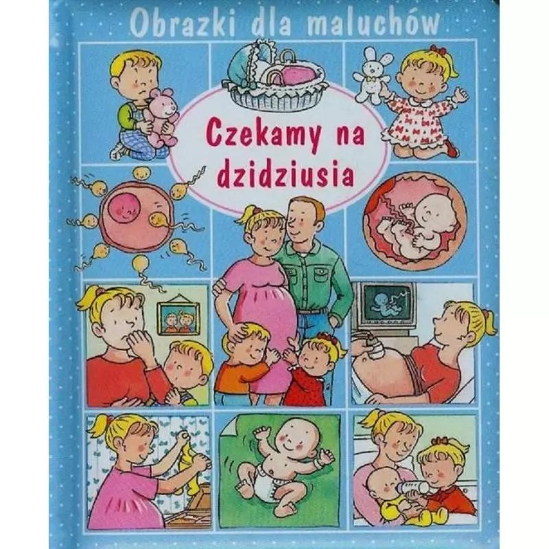 OBRAZKI DLA MALUCHÓW CZEKAMY NA DZIDZIUSIA Emilie Beaumont - Olesiejuk