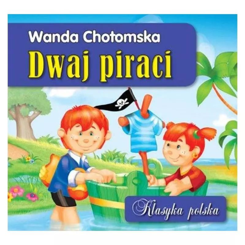 KLASYKA POLSKA DWAJ PIRACI Wanda Chotomska - Wilga
