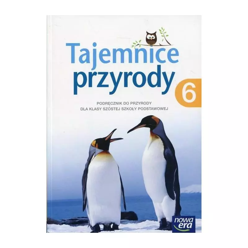 TAJEMNICE PRZYRODY 6 PODRĘCZNIK SZKOŁA PODSTAWOWA Joanna Stawarz - Nowa Era