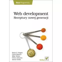 WEB DEVELOPMENT. RECEPTURY NOWEJ GENERACJI Brian Hogan - Helion