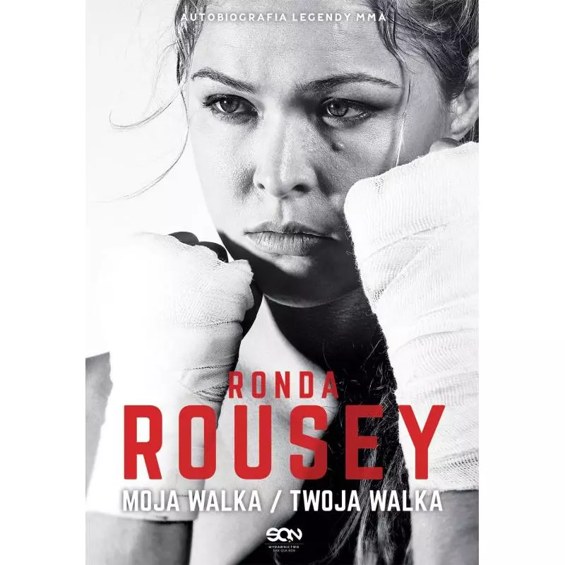 RONDA ROUSEY MOJA WALKA TWOJA WALKA Ronda Rousey - Sine Qua Non