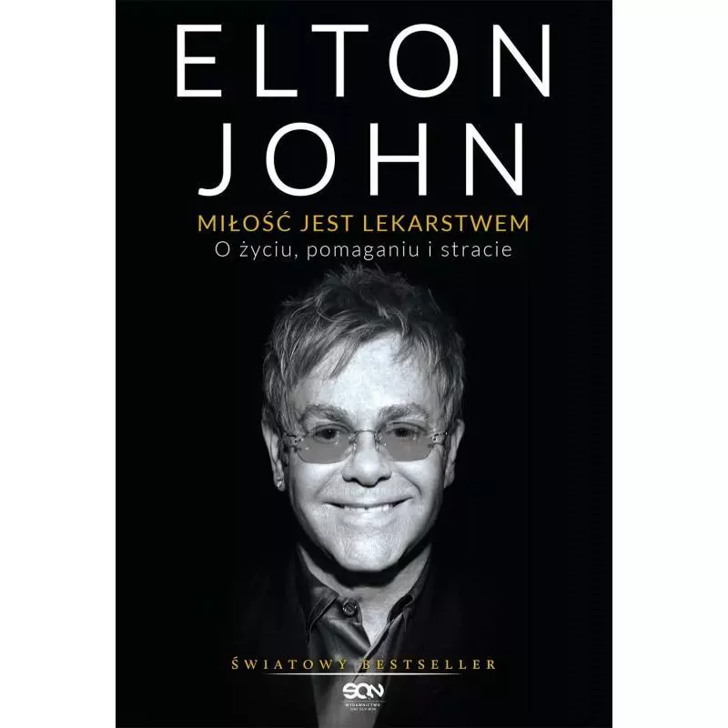 ELTON JOHN MIŁOŚĆ JEST LEKARSTWEM O ŻYCIU POMAGANIU I STRACIE John Elton - Sine Qua Non