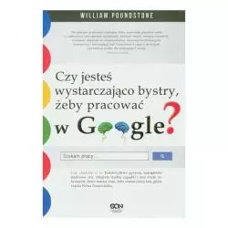 CZY JESTEŚ WYSTARCZAJĄCO BYSTRY BY PRACOWAĆ W GOOGLE? William Poundstone - Sine Qua Non