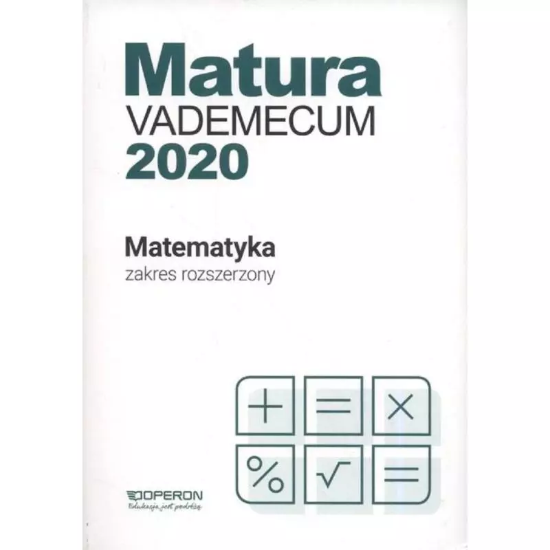 MATURA VADEMECUM 2020 MATEMATYKA ZAKRES ROZSZERZONY - Operon