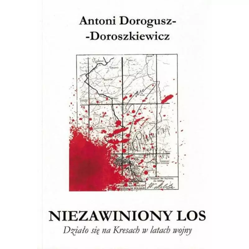 NIEZAWINIONY LOS Antoni Dorogusz-Doroszkiewicz - Manufaktura Słów