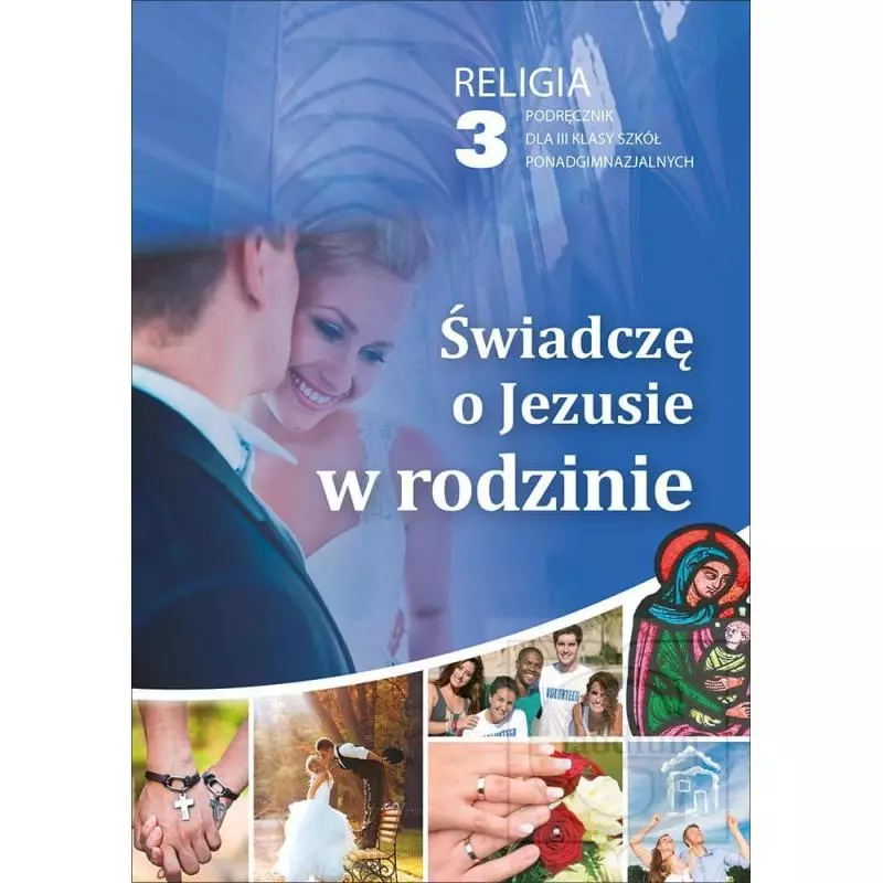 RELIGIA 3 ŚWIADCZĘ O JEZUSIE W RODZINIE Wiesław Galant, Robert Strus - Gaudium