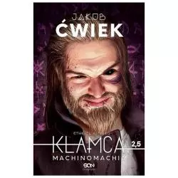 KŁAMCA 2,5 MACHINOMACHIA Jakub Ćwiek - Sine Qua Non