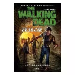 THE WALKING DEAD ŻYWE TRUPY ZEJŚCIE Robert Kirkman, Jay Bonansinga - Sine Qua Non