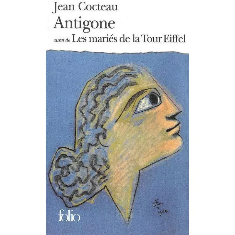 ANTIGONE SUIVI DE LES MARIES DE LA TOUR EIFFEL Jean Cocteau - Folio