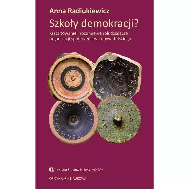 SZKOŁY DEMOKRACJI KSZTAŁTOWANIE I ROZUMIENIE ROLI DZIAŁACZA ORGANIZACJI SPOŁECZEŃSTWA OBYWATELSKIEGO Anna Radiukiewicz -...