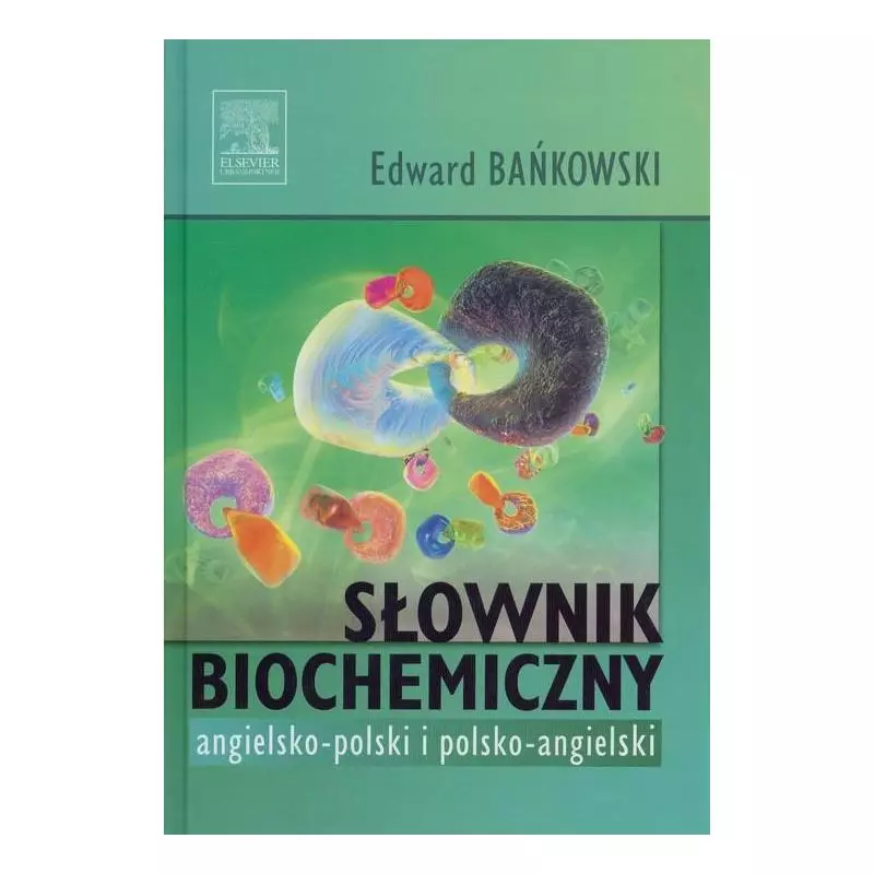 SŁOWNIK BIOCHEMICZNY ANGIELSKO-POLSKI POLSKO-ANGIELSKI Edward Bańkowski - Edra Urban & Partner