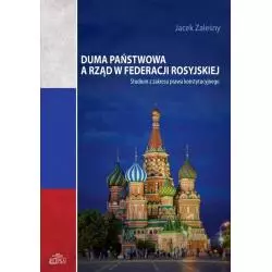 DUMA PAŃSTWOWA A RZĄD W FEDERACJI ROSYJSKIEJ Jacek Zaleśny - Elipsa