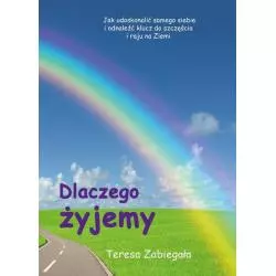 DLACZEGO ŻYJEMY Teresa Zabiegała - Poligraf