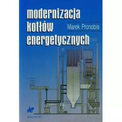 MODERNIZACJA KOTŁÓW ENERGETYCZNYCH Marek Pronobis - WNT