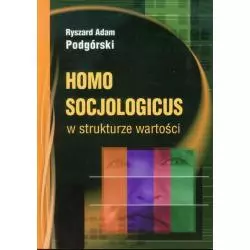 HOMO SOCJOLOGICUS W STRUKTURZE WARTOŚCI Adam Ryszard Podgórski - FOSZE