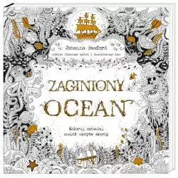 ZAGINIONY OCEAN KSIĄŻKA DO KOLOROWANIA Johanna Basford - Nasza Księgarnia