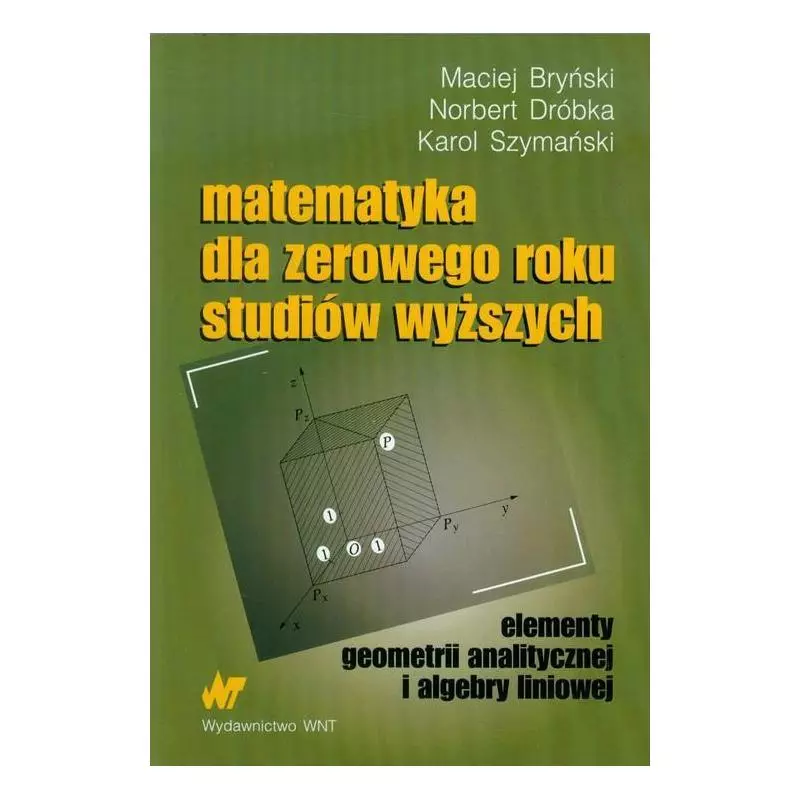 MATEMATYKA DLA ZEROWEGO ROKU STUDIÓW WYŻSZYCH Maciej Bryński - WNT