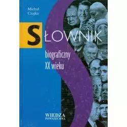 SŁOWNIK BIOGRAFICZNY XX WIEKU Michał Czajka - Wiedza Powszechna