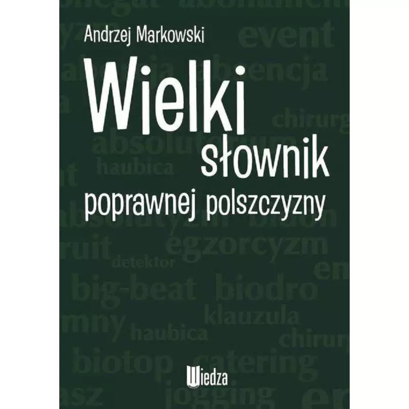 WIELKI SŁOWNIK POPRAWNEJ POLSZCZYZNY Andrzej Markowski - Books