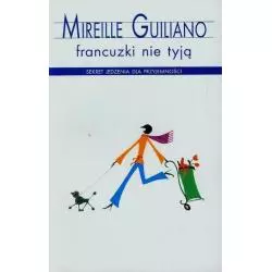 FRANCUZKI NIE TYJĄ Mireille Guiliano - Albatros