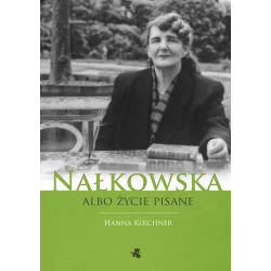 NAŁKOWSKA ALBO ŻYCIE PISANE Hanna Krichner - WAB