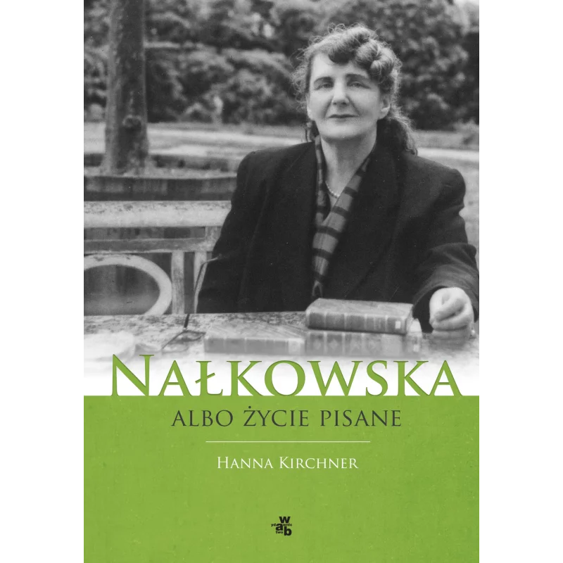 NAŁKOWSKA ALBO ŻYCIE PISANE Hanna Krichner - WAB