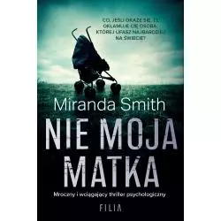 NIE MOJA MATKA Miranda Smith - Filia