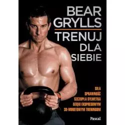 TRENUJ DLA SIEBIE Bear Grylls - Pascal