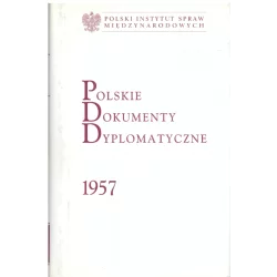 POLSKIE DOKUMENTY DYPLOMATYCZNE 1957 Krzysztof Ruchniewicz, Tadeusz Szumowski - Polski Instytut Spraw Międzynarodowych