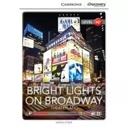 BRIGHT LIGHTS ON BROADWAY: THEATERLAND LOW INTERMEDIATE A2+ Kathryn ODell - Cambridge University Press
