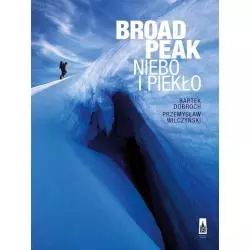 BROAD PEAK NIEBO I PIEKŁO Bartek Dobroch, Przemysław Wilczyński - Poznańskie