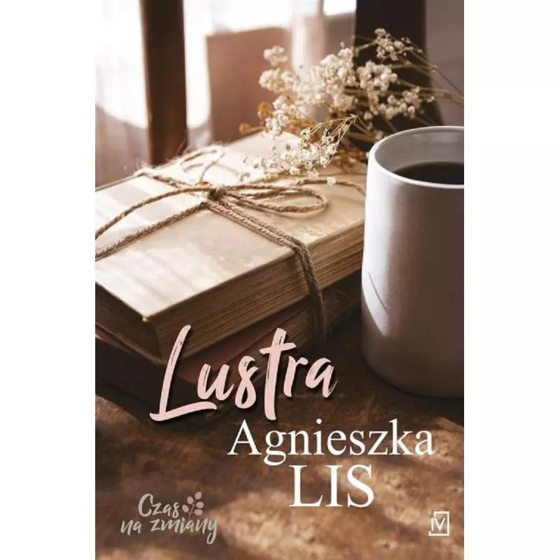 LUSTRA CZAS NA ZMIANY Agnieszka Lis - Czwarta Strona