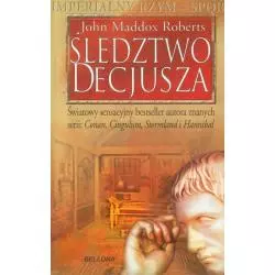ŚLEDZTWO DECJUSZA John Maddox Roberts - Bellona