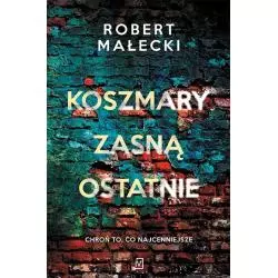 KOSZMARY ZASNĄ OSTATNIE Robert Małecki - Czwarta Strona