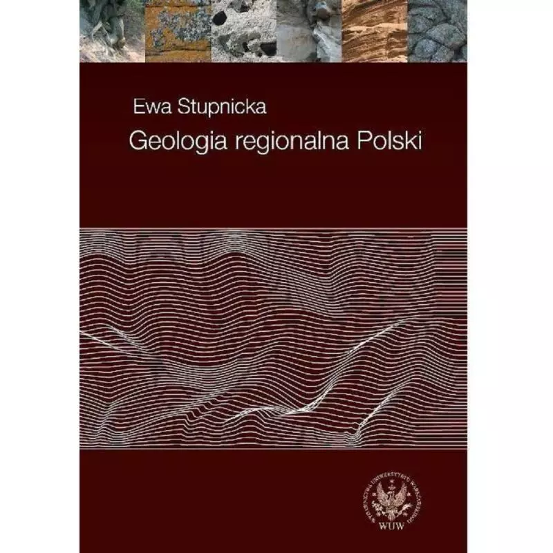 GEOLOGIA REGIONALNA POLSKI Ewa Stupnicka - Wydawnictwa Uniwersytetu Warszawskiego