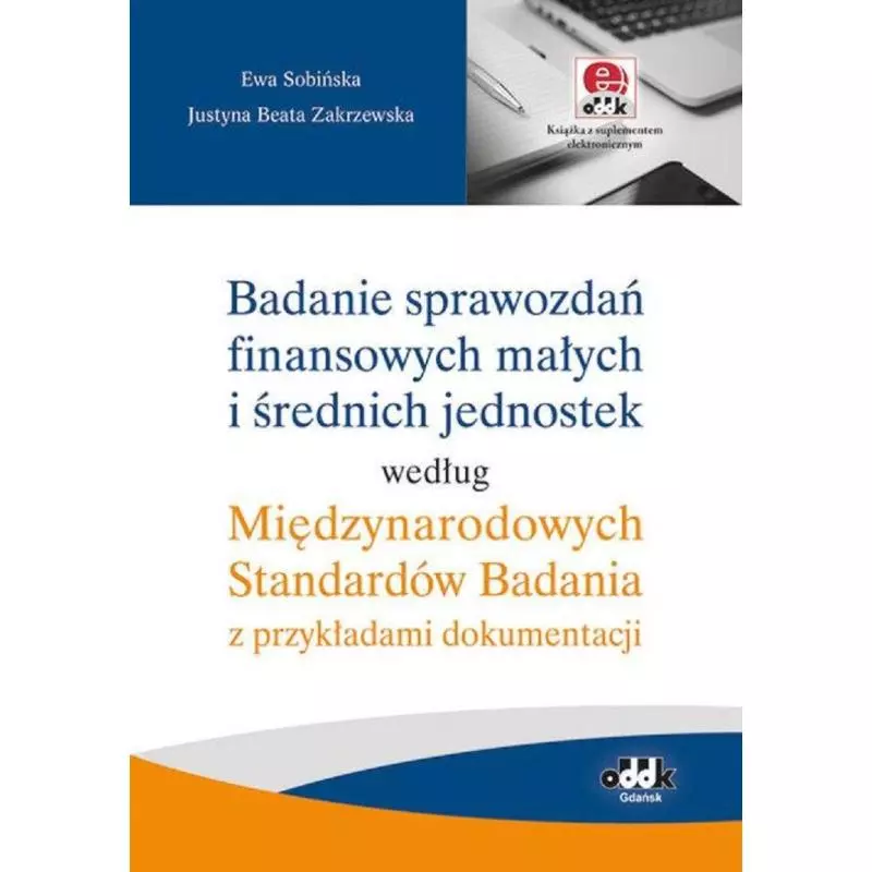 BADANIE SPRAWOZDAŃ FINANSOWYCH MAŁYCH I ŚREDNICH JEDNOSTEK WEDŁUG MIĘDZY NARODOWYCH STANDARDÓW BADANIA Z PRZYKŁADAMI D...