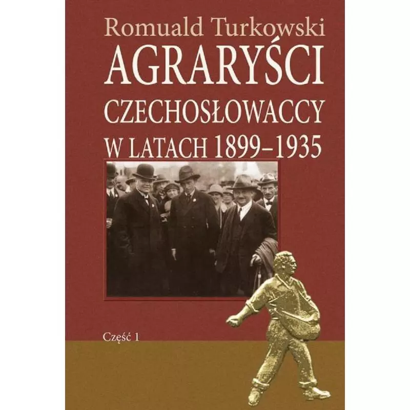 AGRARYŚCI CZECHOSŁOWACCY W LATACH 1899-1935 1 Romuald Turkowski - Aspra